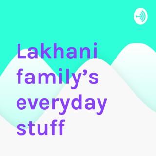 Lakhani family’s everyday stuff