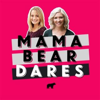 Mama Bear Dares