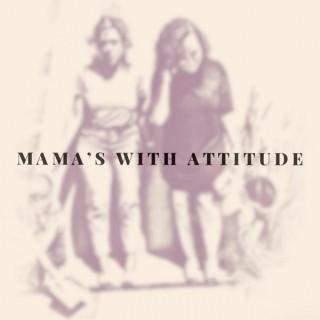Mamas With Attitude