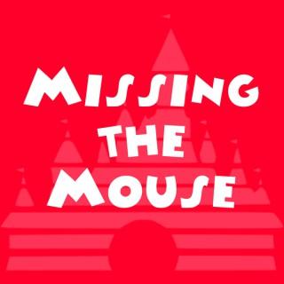 Missing the Mouse - A Walt Disney World and Disneyland Podcast