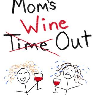 Mom's Wine Out