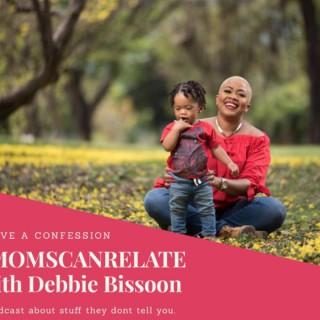 Moms Can Relate by Debbie Bissoon