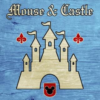Mouse & Castle: A Disney Parks and Entertainment Podcast