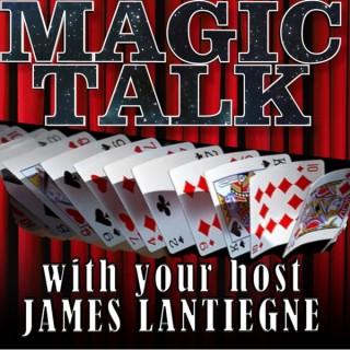 Magic Talk with James Lantiegne