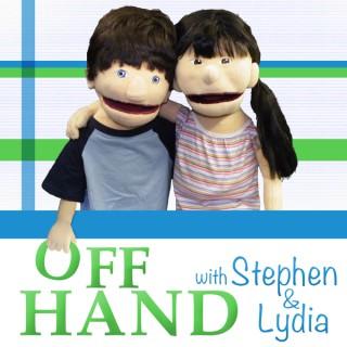 Off Hand: with Stephen and Lydia