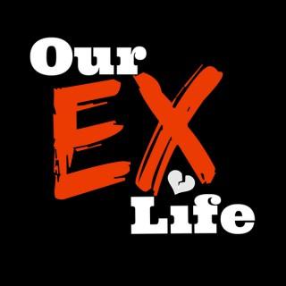 Our Ex Life