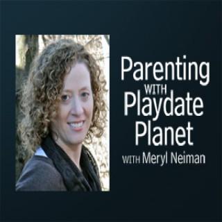 Parenting With Playdate Planet – Meryl Neiman