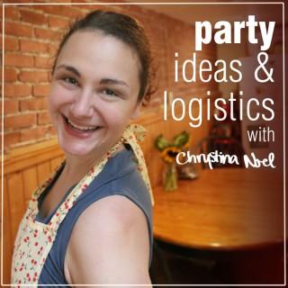 Party Ideas & Logistics with Chrystina Noel