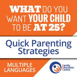 Quick Parenting Strategies...what do you want your child to be at 25?