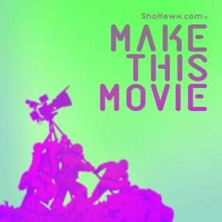 Make This Movie: A Filmmaking Series