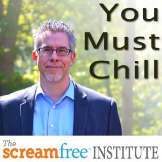 ScreamFree: You Must Chill