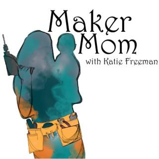 Maker Mom Podcast