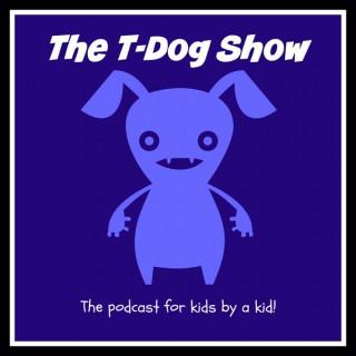 The T-Dog Show