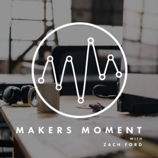 Makers Moment with Zach Ford