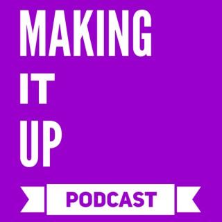 Making It Up Podcast