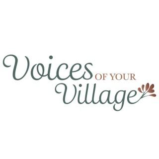 Voices of Your Village