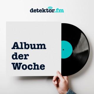 Album der Woche – detektor.fm