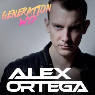 ALEX ORTEGA - Generation WTF