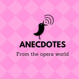 Anecdotes of the opera world