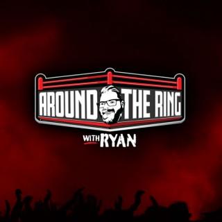 Around the Ring with Ryan