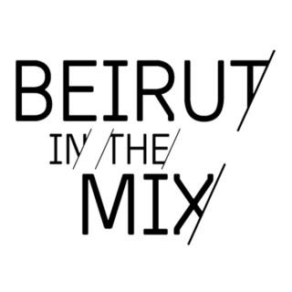 Beirut In the Mix Podcast