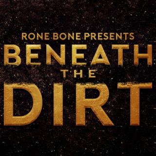 Beneath the Dirt