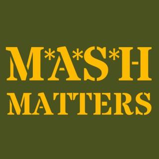 MASH Matters