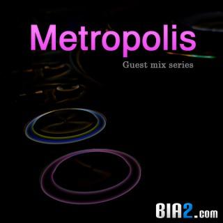 Bia2.com: Metropolis Podcast by Guest Electronic Djs