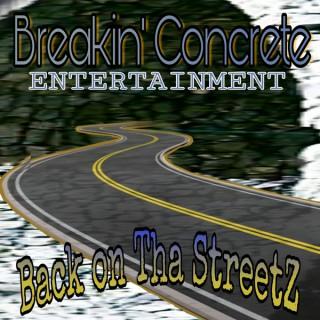 Breakin' Concrete Back On Da Streetz