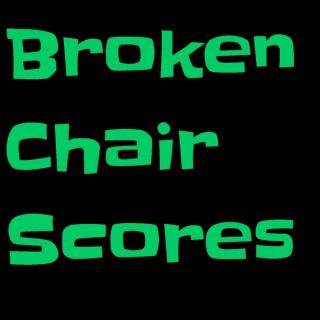 Broken Chair Scores