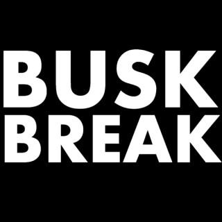 Busk Break