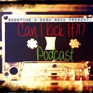 Can I Kick It Podcast
