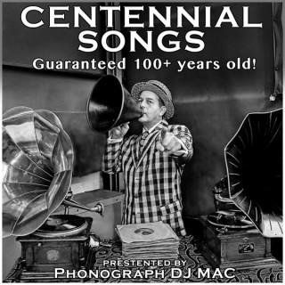 Centennial Songs / The Antique Phonograph Music Program with MAC | WFMU