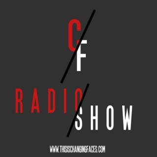 Changing Faces Radio Show