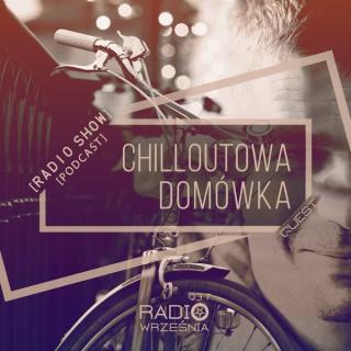 Chilloutowa Domowka pres. QUEST @ Radio Wrzesnia 93.7 FM