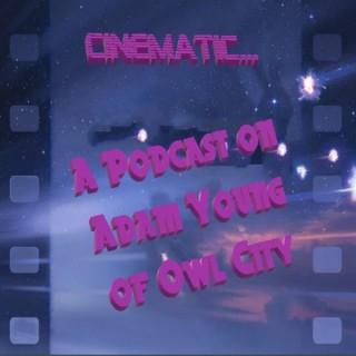 Cinematic: An Adam Young Podcast