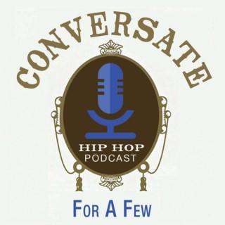 Conversate For A Few Hip Hop Podcast