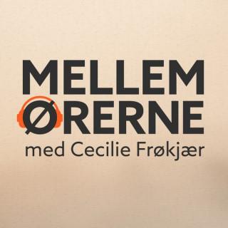 Mellem ørerne med Cecilie Frøkjær