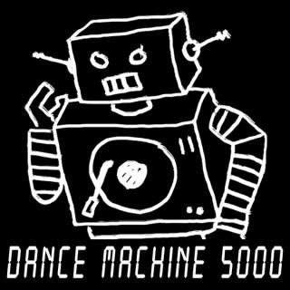 Dance Machine 5000 Podcast