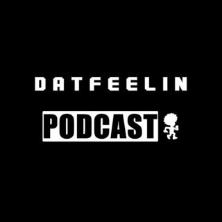 DatFeelin Podcast