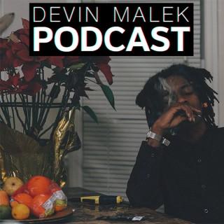 Devin Malek Podcast