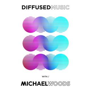 Diffused Music with Michael Woods