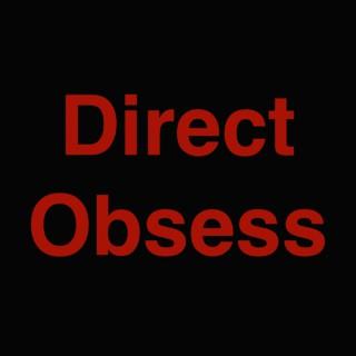 Direct Obsess Podcast - Direct Obsess