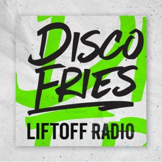 Disco Fries - Liftoff Radio