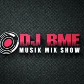 DJ BME Musik Mix Show