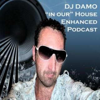 Dj Damo - "In Our" House Podcast