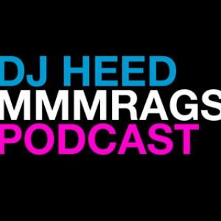 DJ Heed - mmmrags Podcast