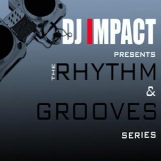 DJ IMPACT PRESENTS : The Rhythm & Grooves Series