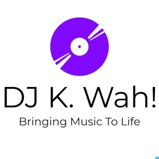 DJ K. Wah!'s Master Mix Podcast