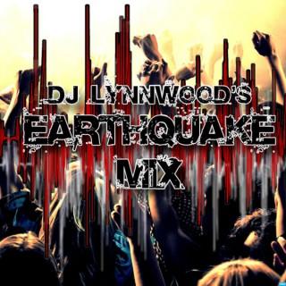 DJ Lynnwood's Earthquake Mix